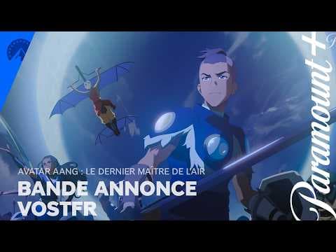 AVATAR AANG: LE DERNIER MAÎTRE DE L'AIR | Bande-annonce VOSTFR - Paramount+
