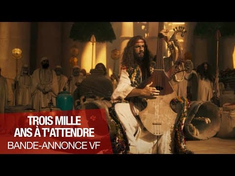 TROIS MILLE ANS À T'ATTENDRE - Bande-annonce VF